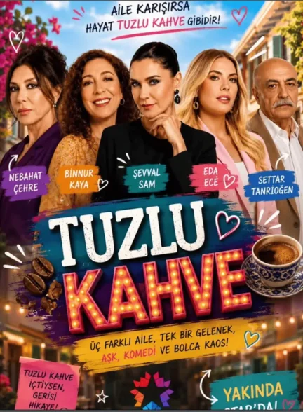 دانلود سریال قهوه شور Tuzlu Kahve با زیرنویس + دوبله فارسی